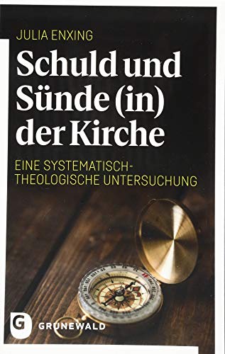 Schuld und Sünde (in) der Kirche: Eine systematisch-theologische Untersuchung von Matthias Grunewald Verlag